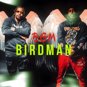 Birdman (feat. BGM RAHK & BGM RUSHH) (Explicit)