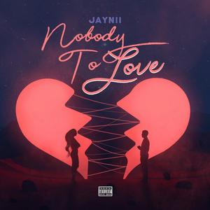 NOBODY TO LOVE (Explicit)