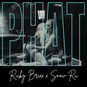 PHAT 2 (feat. Ricky Brixx) (Explicit)