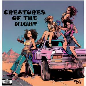 Creatures Of The Night (Explicit)