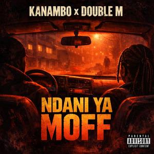 Ndani Ya Moff (feat. Kanambo & Double M) (Explicit)
