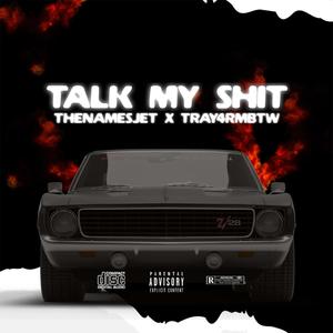 Talk my **** (feat. Tray4rmbtw) [Explicit]