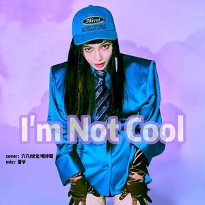 I'm Not Cool