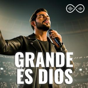 Grande es Dios
