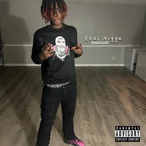 Real Nigga (feat. TBNBand0) [Explicit]