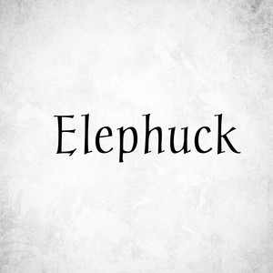 Elephuck