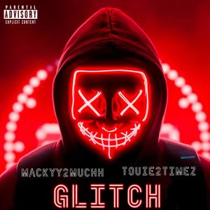 Glitch (feat. Touie2Timez) [Explicit]