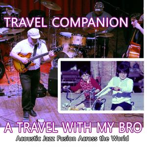 A Travel with my Bro: Acoustic Jazz Fusion Across the World