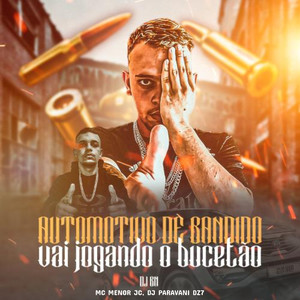 Automotivo de Bandido / Vai Jogando o Bucetão (Explicit)