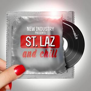 New Industry Presents: St. Laz and Chill (Explicit)