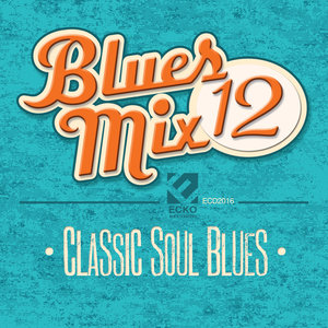 Blues Mix, Vol. 12: Classic Soul Blues