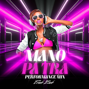 MANO PA TRA (PERFORMANCE MIX)