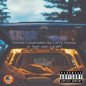 Parked Conversation (feat. John Cardiff) [Explicit]