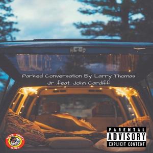 Parked Conversation(feat. John Cardiff) (Explicit)