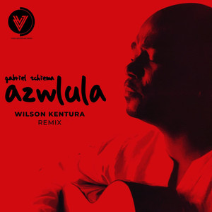 Azwlula (Wilson Kentura Remix)