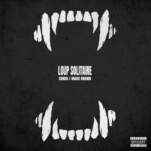 Loup solitaire (feat. Maxx Brown) (Explicit)