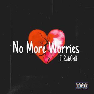 NoMore Worries(feat. RudeChild) (Explicit)
