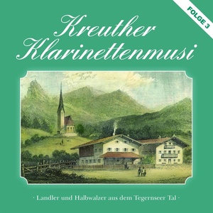 Landler und Halbwalzer aus dem Tegernseer Tal - Folge 3