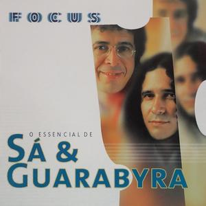 Focus - O Essencial de Sá E Guarabyra