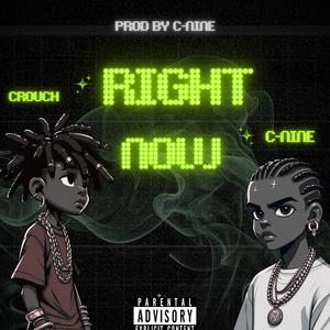 RIGHT NOW (feat. Crouch) (Explicit)