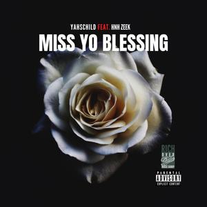 Miss Yo Blessing(feat. HNH Zeek) (Explicit)