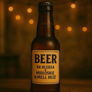 Beer (feat. Mindloskie C & Mell Huiz)