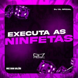Executa as Ninfetas (Explicit)
