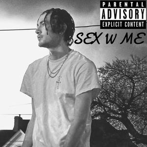 Sex w Me (Explicit)