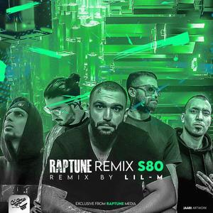 Raptune S80 (Remix Version) [Explicit]