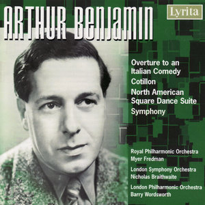 Benjamin: Overture to an Italian Comedy; Cotillon, a Suite of Dance Tunes; North American Square Dance Suite; Symphony