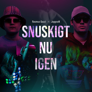 SNUSKIGT NU IGEN (Explicit)