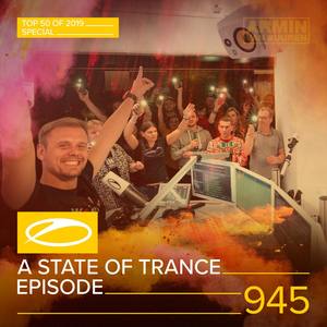 ASOT 945 - A State Of Trance Episode 945 (Top 50 Of 2019 Special)