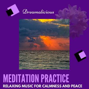 Meditation Practice - Relaxing Music For Calmness And Peace