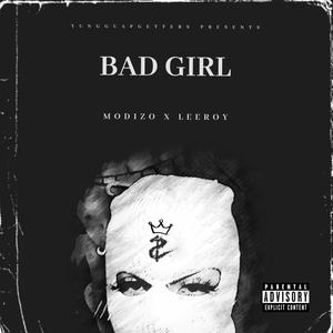 Bad Girl (feat. Leeroy) [Explicit]