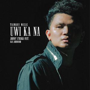 Uwi Ka Na (feat. Johnny Strings & Kael Guerrero)