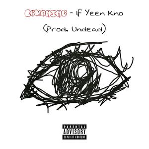 If Yeen Kno (Explicit)