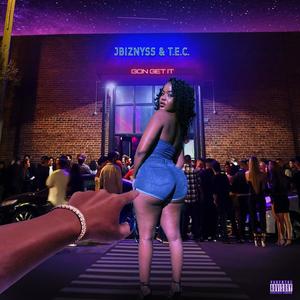 Gon Get It (feat. T.E.C TheExtraordinary Chosenone) (Explicit)