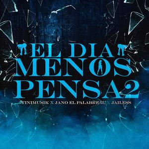 Dia menos pensa2 (feat. Jano el Palabreal & Jailess)