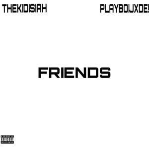 Friends(feat. PlayBoiJXDE!) (Explicit)