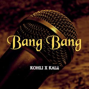 BANG BANG (feat. KALii 2.0) (Explicit)