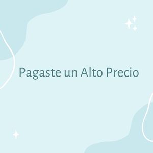 Pagaste un Alto Precio