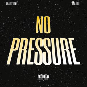 No Pressure (feat. Matic) [Explicit]