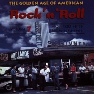 The Golden Age Of American Rock 'n' Roll, Volume 7: Hot 100 Hits From 1954-1963