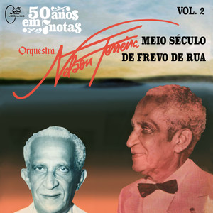 50 Anos em Sete Notas: Meio Século de Frevo de Rua, Vol.2