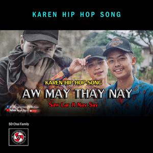 Aw May Thai (feat. Saw Law & Nay Say) [Explicit]