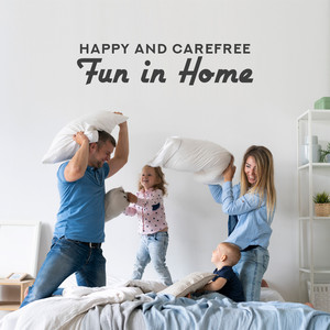 Happy and Carefree Fun in Home