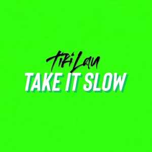 Take It Slow