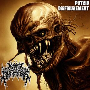 Putrid disfigurement