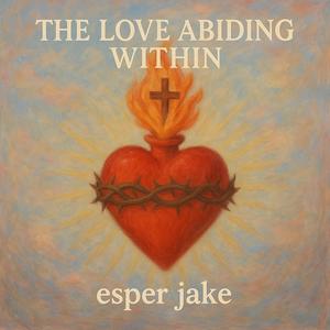 The Love Abiding Within