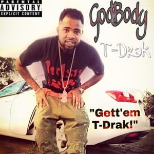Gett'em T-Drak (feat. T-Drak) (Explicit)